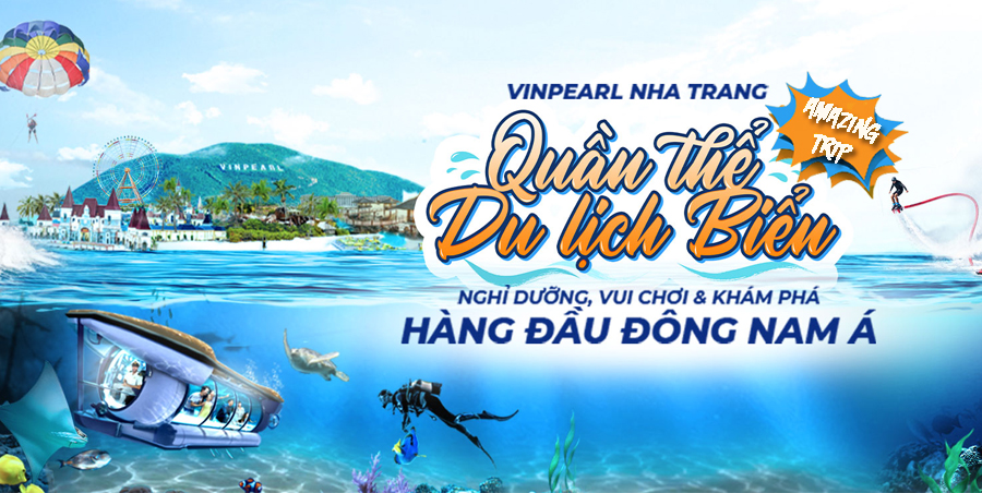 Vinpearl Nha Trang ưu đãi “Amazing Trip” giảm tới 25%