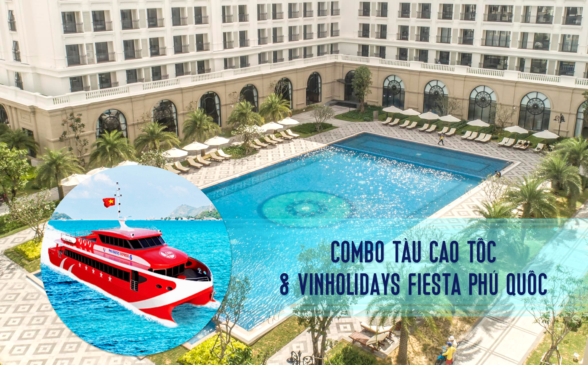 uu-dai-combo-ve-tau-cao-toc-vinholidays-fiesta-phu-quoc-3n2d-7c-chi-tu-1650k-dem